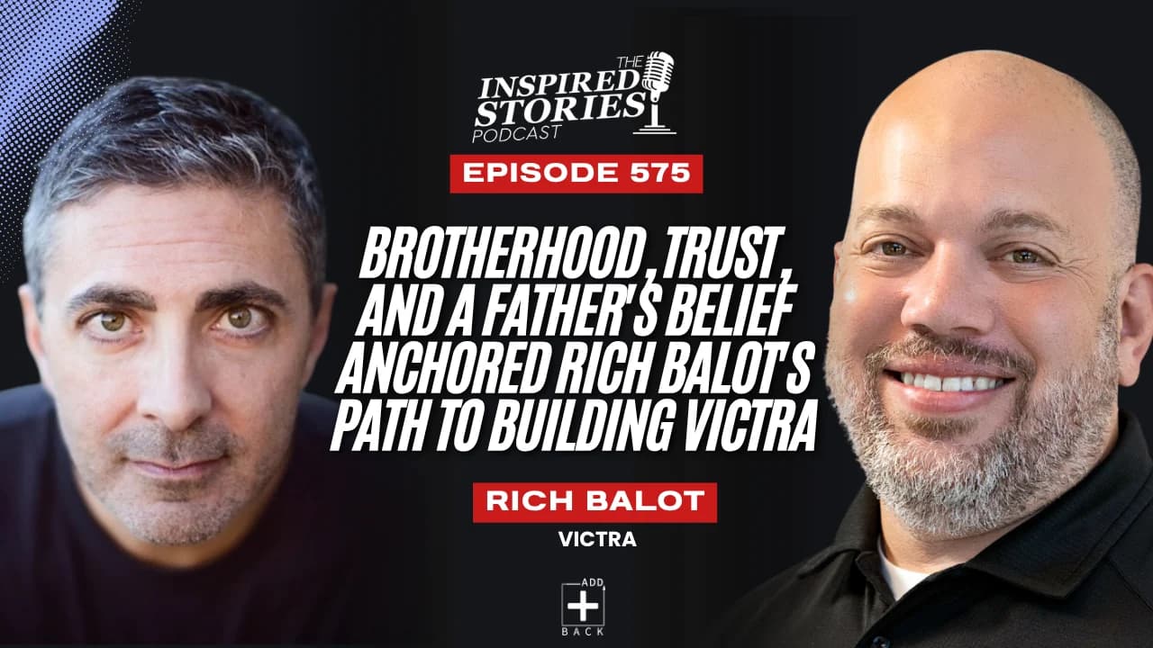 Brotherhood, Trust, and a Father's Belief Anchored Rich Balot's Path to Building Victra