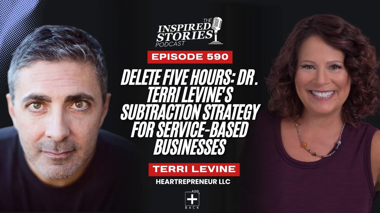 Delete Five Hours: Dr. Terri Levine's Subtraction Strategy for Service-Based Businesses