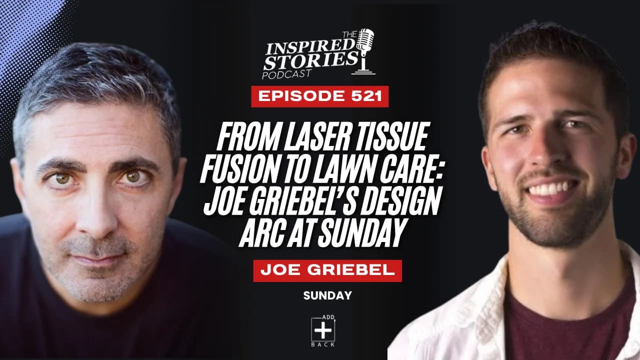 From Laser Tissue Fusion to Lawn Care: Joe Griebel’s Design Arc at Sunday