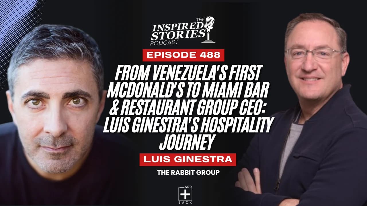 From Venezuela's First McDonald's to Miami Bar & Restaurant Group CEO: Luis Ginestra's Hospitality Journey