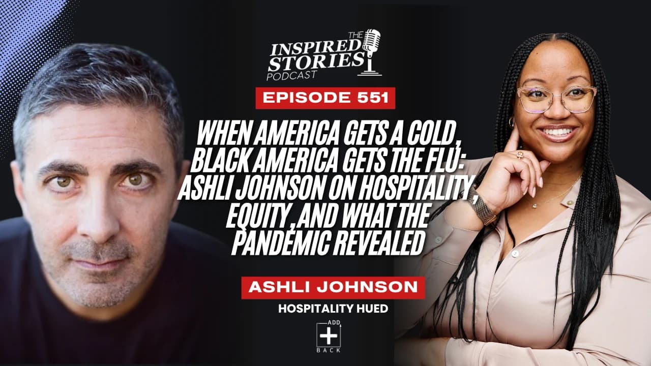 When America Gets a Cold, Black America Gets the Flu: Ashli Johnson on Hospitality, Equity, and What the Pandemic Revealed