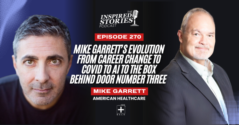 Mike Garrett’s Evolution from career change to COVID to AI to the box behind door number three