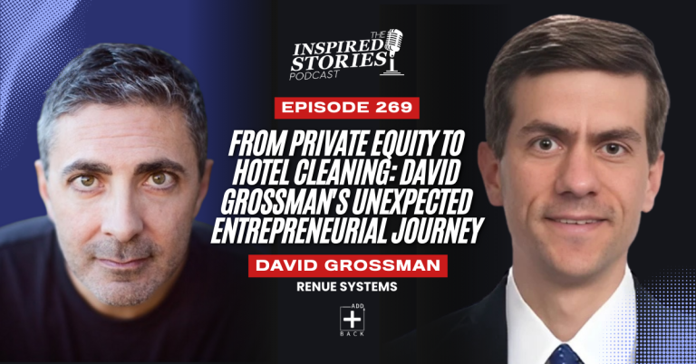 From Private Equity to Hotel Cleaning: David Grossman’s Unexpected Entrepreneurial Journey