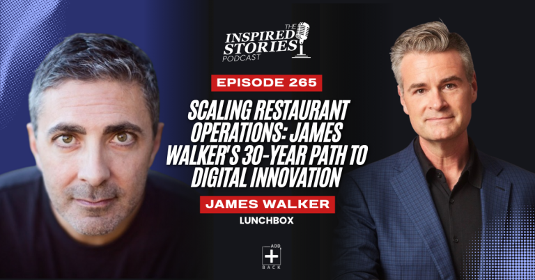 Scaling Restaurant Operations: James Walker’s 30-Year Path to Digital Innovation