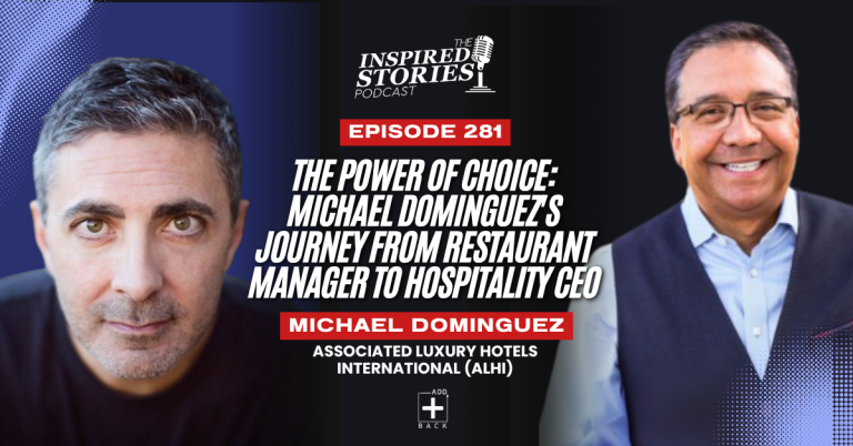 The Power of Choice: Michael Dominguez’s Journey from Restaurant Manager to Hospitality CEO