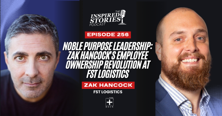 Noble Purpose Leadership: Zak Hancock’s Employee Ownership Revolution at FST Logistics | Logistics Series