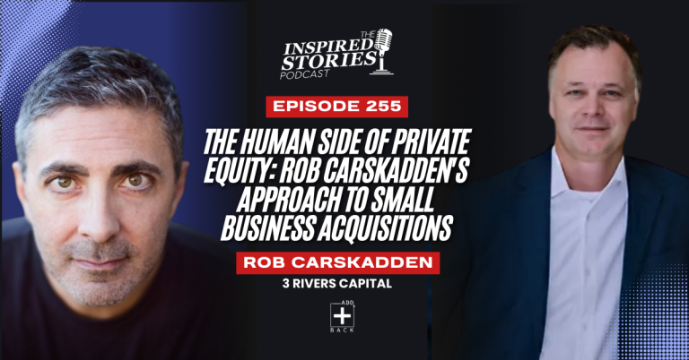 The Human Side of Private Equity: Rob Carskadden’s Approach to Small Business Acquisitions | Venture Capital Series