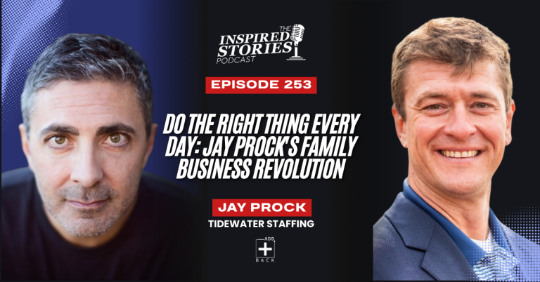 Do the Right Thing Every Day: Jay Prock’s Family Business Revolution |  Staffing Series