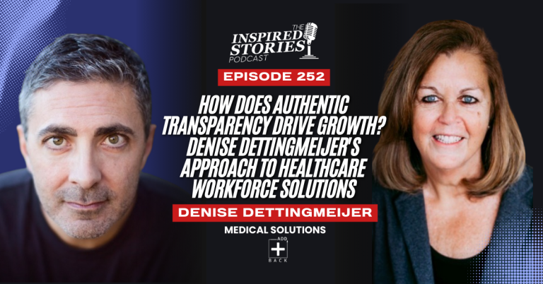 How Does Authentic Transparency Drive Growth? Denise Dettingmeijer’s Approach to Healthcare Workforce Solutions | Staffing Series