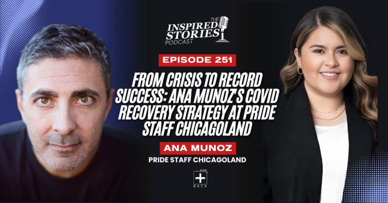 From Crisis to Record Success: Ana Munoz’s COVID Recovery Strategy at Pride Staff Chicagoland | Staffing Series