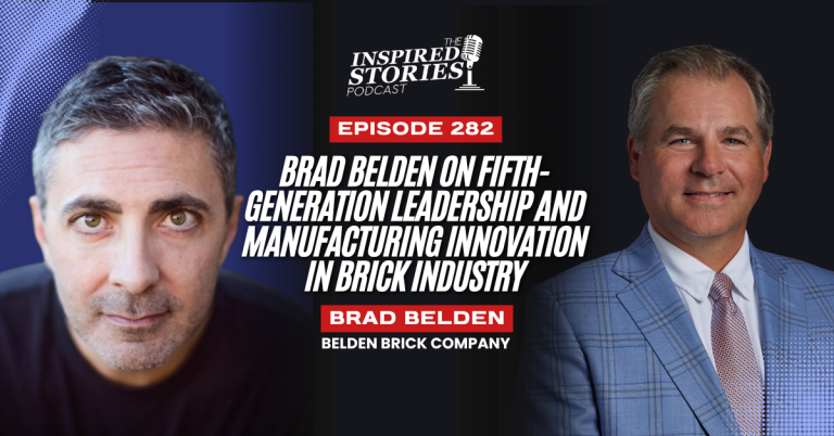 Brad Belden on Fifth-Generation Leadership and Manufacturing Innovation in Brick Industry