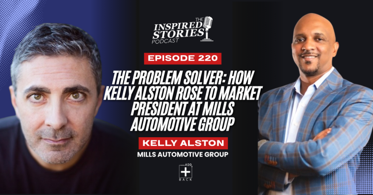 The Problem Solver: How Kelly Alston Rose to Market President at Mills Automotive Group | Auto Industry Series