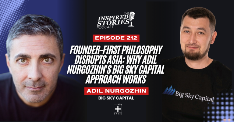 Founder-First Philosophy Disrupts Asia: Why Adil Nurgozhin’s Big Sky Capital Approach Works | Venture Capital Series