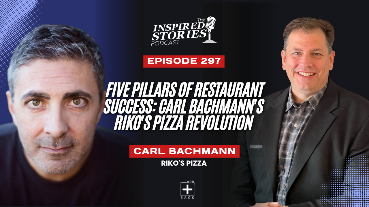 Five Pillars of Restaurant Success: Carl Bachmann’s Riko’s Pizza Revolution