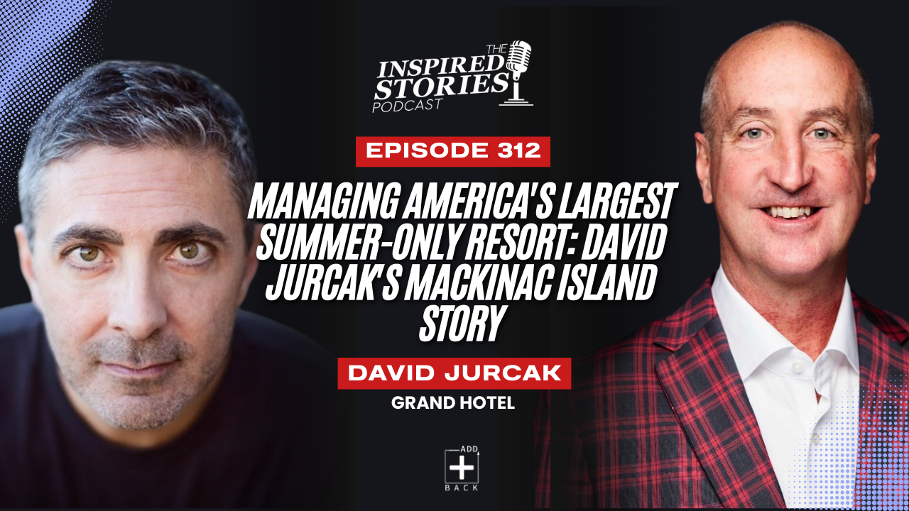 Managing America’s Largest Summer-Only Resort: David Jurcak’s Mackinac Island Story