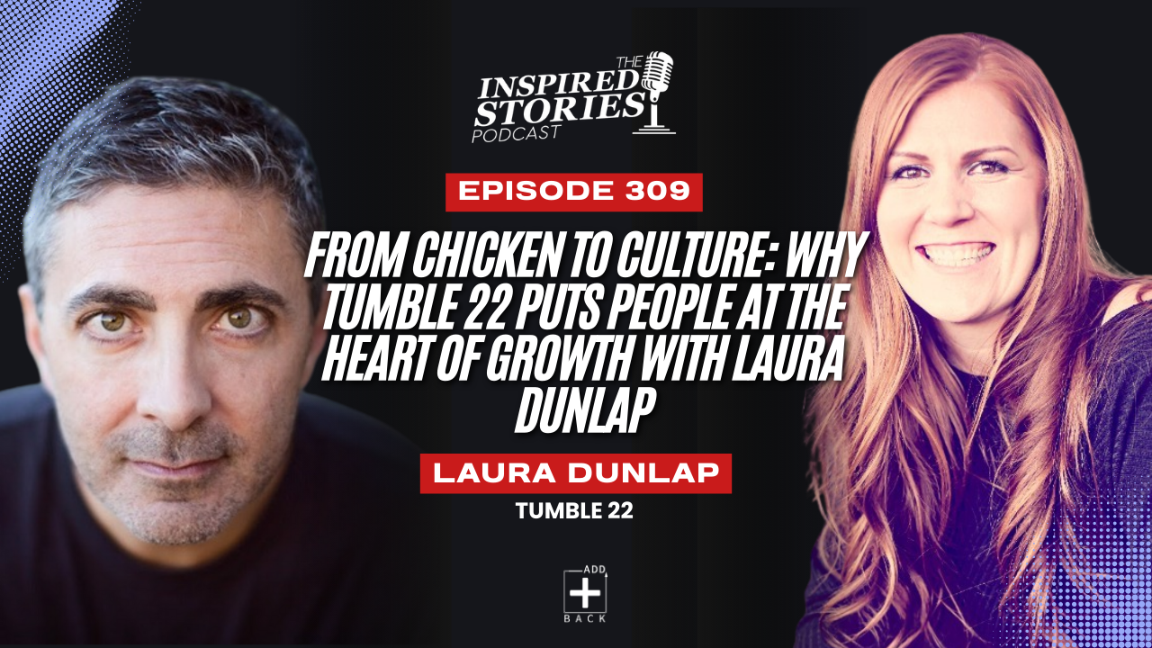 From Chicken to Culture: Why Tumble 22 Puts People at the Heart of Growth with Laura Dunlap