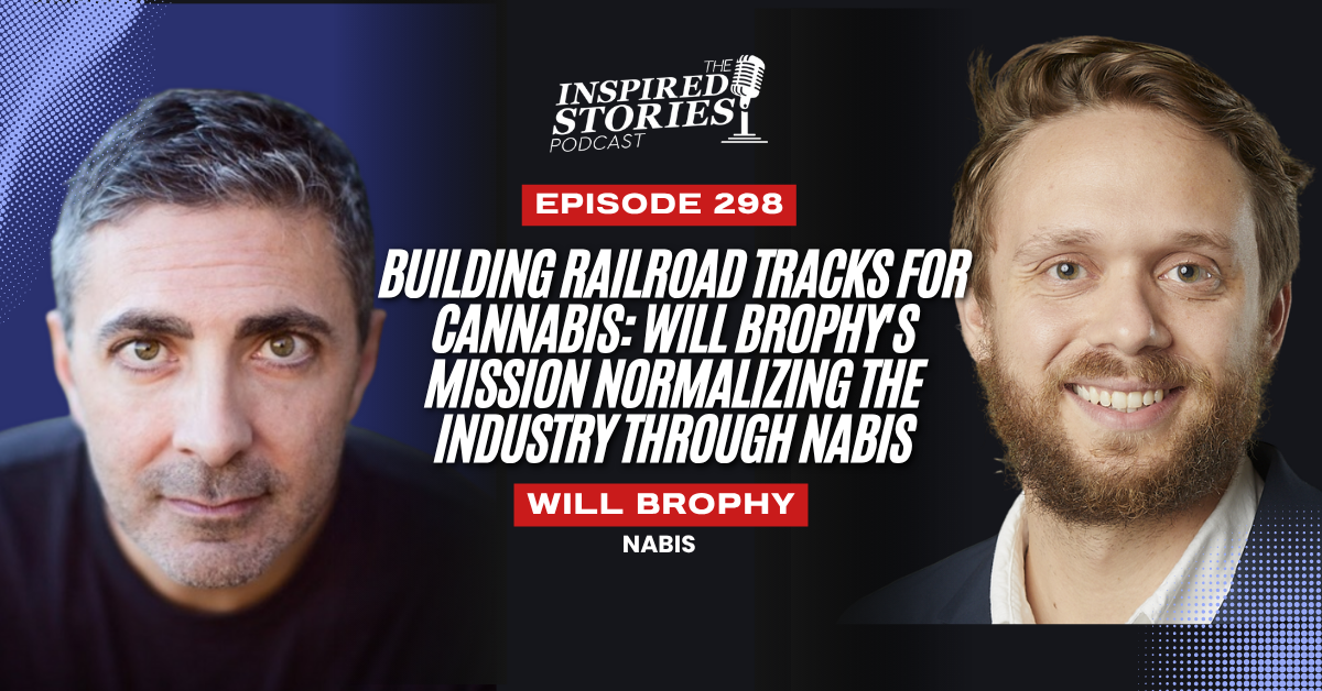 Building Railroad Tracks for Cannabis: Will Brophy’s Mission Normalizing the Industry Through Nabis