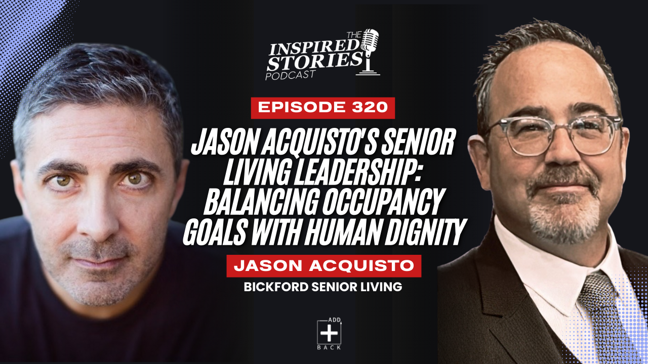 Jason Acquisto’s Senior Living Leadership: Balancing Occupancy Goals with Human Dignity