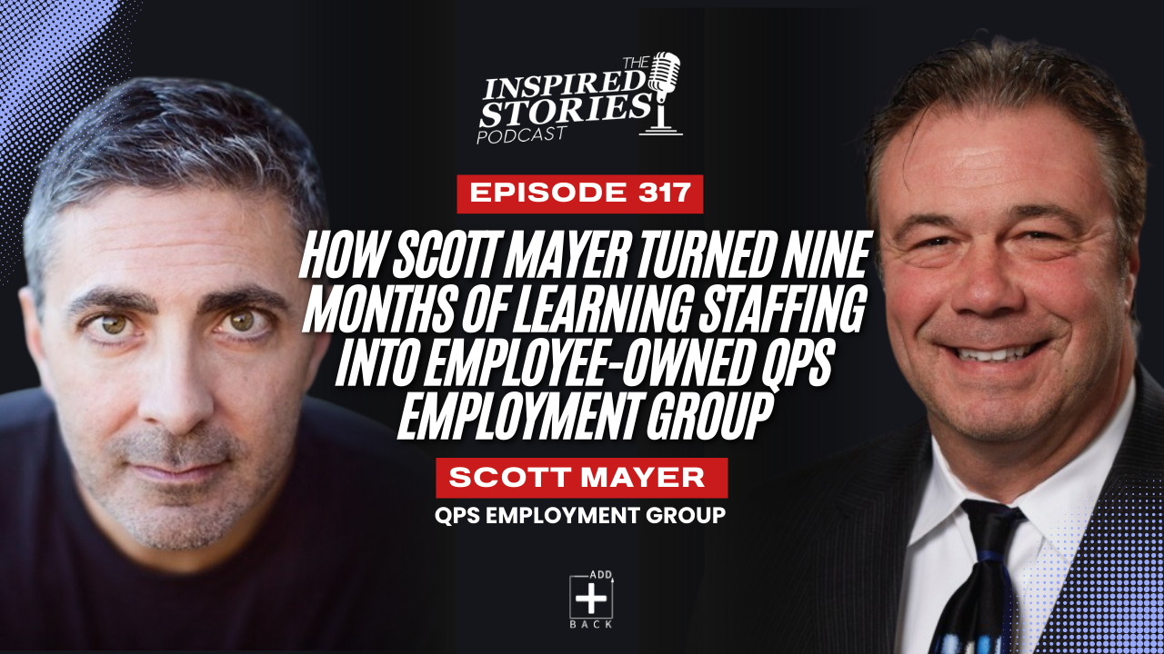 How Scott Mayer Turned Nine Months of Learning Staffing Into Employee-Owned QPS Employment Group