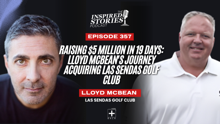 Raising $5 Million in 19 Days: Lloyd McBean’s Journey Acquiring Las Sendas Golf Club