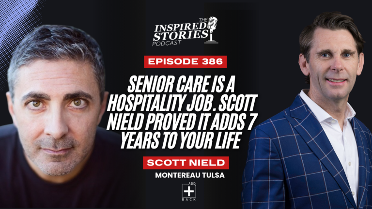 Senior Care Is a Hospitality Job. Scott Nield Proved It Adds 7 Years to Your Life.