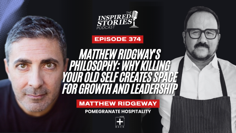 Matthew Ridgway’s Philosophy: Why Killing Your Old Self Creates Space for Growth and Leadership