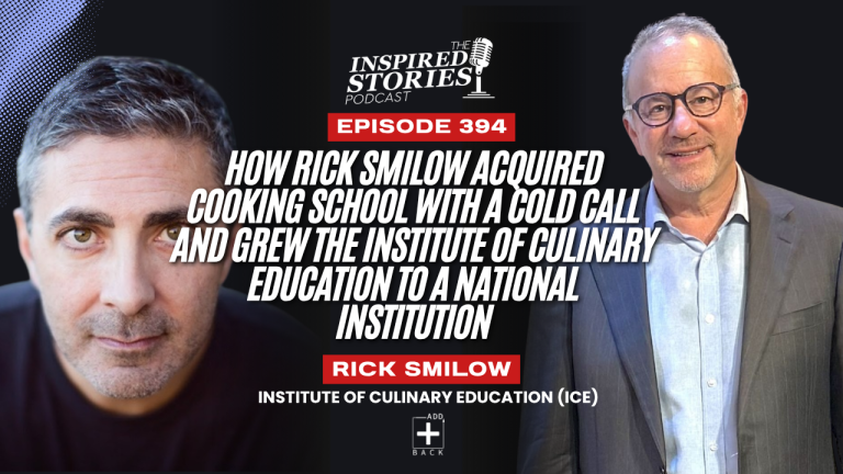 How Rick Smilow Acquired Cooking School With a Cold Call and Grew The Institute of Culinary Education to a National Institution
