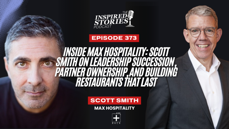 Inside Max Hospitality: Scott Smith on Leadership Succession, Partner Ownership, and Building Restaurants That Last