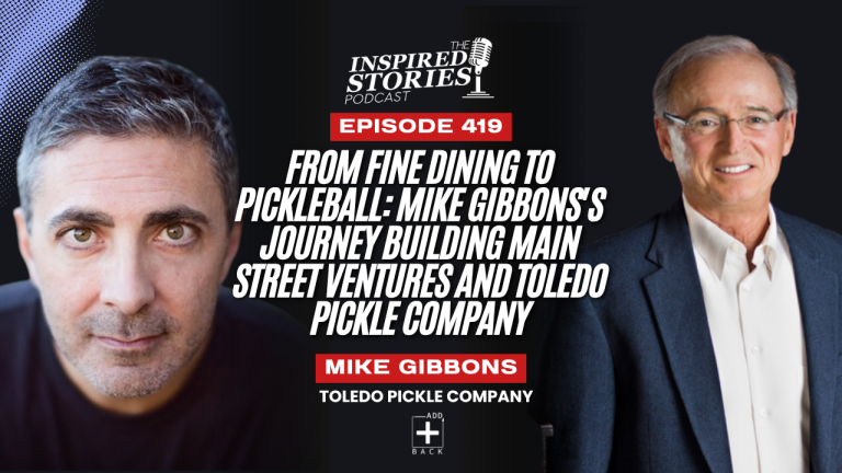 From Fine Dining to Pickleball: Mike Gibbons’s Journey Building Main Street Ventures and Toledo Pickle Company