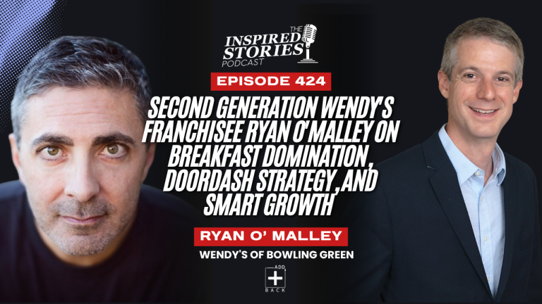 Second Generation Wendy’s Franchisee Ryan O’Malley on Breakfast Domination, DoorDash Strategy, and Smart Growth